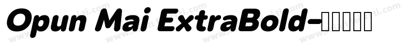 Opun Mai ExtraBold字体转换